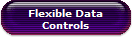 Flexible Data
Controls